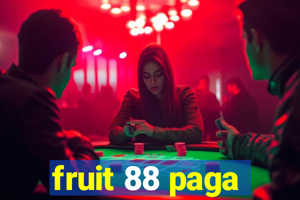 fruit 88 paga